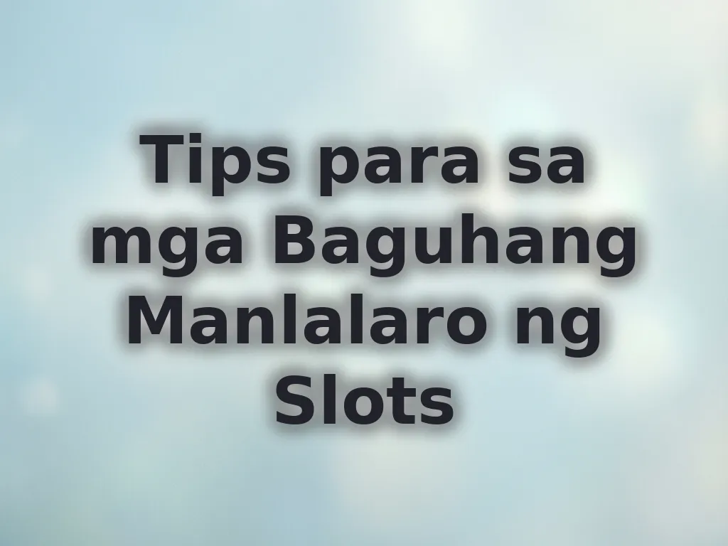 Tips para sa mga baguhan